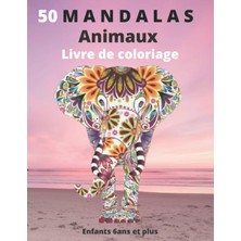 Kazan Hobi 50 Mandalas Animaux Livre De Coloriage Enfants 6 Ans Et Plus: Livre À Colorier | Mandalas Animaux Pour Enfants 6 Ans Et Plus ... Coloriage Pour Enfants | Mandala De Nuit