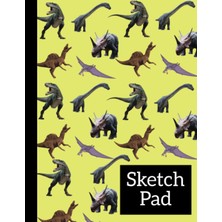 Kazan Hobi Independently Published Dinosaur Sketch Pad For Kiddos Who Love To Draw