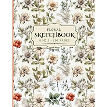 Kazan Hobi Floral Sketchbook: 120 Pages Unlined Drawing Notebook, 8.5X11 Large Sketch Book For Doodling Or Sketching Journal