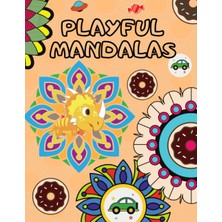 Kazan Hobi Playful Mandalas: ★ 50 Mandalas With Dinosaurs, Cars, Alien Ships, Donuts, Candy, Stars, Crocodiles And Many More ★