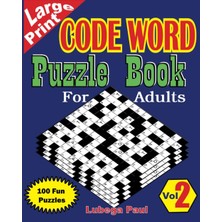 Kazan Hobi Independently Published Large Prınt Code Word Puzzle Book For Adults Volume 2: 100 Brain Stimulating Puzzles For Adults (English Edition) With Hours Of Endless Entertainment.