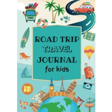 Kazan Hobi Independently Published Road Trip Travel Journal For Kids: Write, Draw And Document Your Travel Adventures!