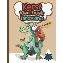 Kazan Hobi Independently Published Kerst Kleurboek Dinosaurus Voor Kinderen: Coole Dinosaurussen Om In Te Kleuren | Voor Kinderen Om Te Ontspannen Van De Dag | Voor Jongens En Meisjes