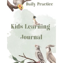 Kazan Hobi Daily Practice Kids Learning Journal: A Fun And Educational Resource For Kids 3-6 | Abcs, Numerals, Tracing, Coloring, And Word Of The Day