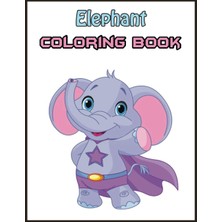 Kazan Hobi Independently Published Elephant: Over 100 Fun Coloring And Activity Pages With Cute Elephant, Baby Elephant, Jungle Scenes And More! For Kids, Toddlers And Preschoolers (Surprise Gift For Kids)