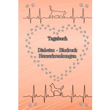 Kazan Hobi Tagebuch Herzerkrankungen Diabetes Blutdruck Katzen Hunde Tiere Haustiere Tierarzt Blutzucker Medikamentenplan Hcm Rcm Dcm Ucm Taschenbuch Notizbuch ... Blutzuckerspiegel Aprikot (German Edition)