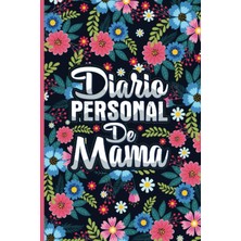 Kazan Hobi Independently Published Una Nota Libre: Diario Personal Para Mamas, Un Regalo Para Mama De Hijo O Hija, Mujer, Diario Libre Y Diario De Vida.