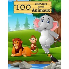 Kazan Hobi Independently Published 100 Coloriages Sur Les Animaux: Cahier À Colorier Pour Enfants | Animaux Marins, Savane, Forêt | Grand Format