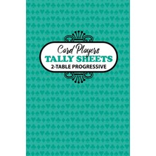 Kazan Hobi Independently Published Card Players Tally Sheets 2-Table Progressive: Scoring For Bridge, Euchre, Pinochle And Other Progressive Card Games