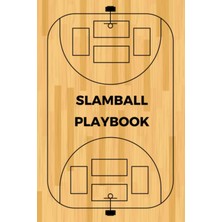 Kazan Hobi Independently Published Slamball Playbook: Blank Slamball Court Diagram Notebook For Diagramming Plays, Taking Notes, And Strategizing With Your Team