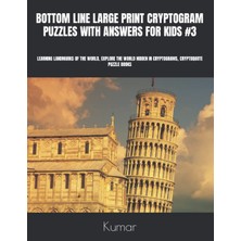 Kazan Hobi Independently Published Bottom Lıne Large Prınt Cryptogram Puzzles Wıth Answers For Kıds #3: Learnıng Landmarks Of The World, Explore The World Hıdden In Cryptograms, Cryptoquote Puzzle Books