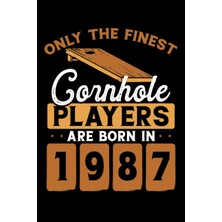 Kazan Hobi Independently Published Cornhole Players Are Born In 1987: Dot Grid Jounal Todo Exercise Book Or Diary 6" x 9" (15.24 x 22.86 Cm) 120 Pages