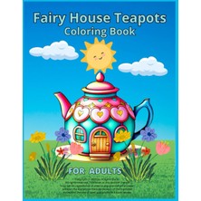 Kazan Hobi Independently Published Fairy House Teapots