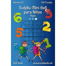 Kazan Hobi Sudoku Mini 6x6 Para Niños - Medio - Volumen 10 - 145 Puzzles (Sudoku Para Niños, Band 10)