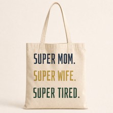 Mor Mürekkep Super Mom Super Wife Super Tired Baskılı Bez Çanta