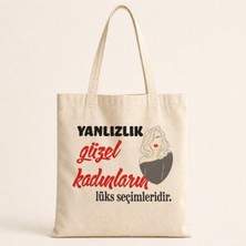 Mor Mürekkep Yalnızlık Güzel Kadınların Lüks Seçimleridir Baskılı Bez Çanta