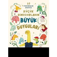 Timaş Çocuk Küçük Dinozorların Büyük Duyguları (10 Farkındalık Hikayesi)