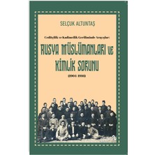 Albaraka Yayınları Ceditçilik ve Kadimcilik Geriliminde Arayışlar: Rusya Müslümanları ve Kimlik Sorunu (1904-1916)