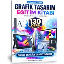 Enine Boyuna Eğitim 130 Derste Kodlarla Grafik Tasarım Eğitim Kitabı