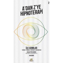 Nar Ağacı Yayınları A’dan Z’ye Hipnoterapi - Ilk Adımlar