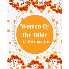 Kazan Hobi Independently Published Women Of The Bible Activity Journal Features 7 Amazing Strong Bible Female Figures: Women And Girls Will Learn Their Stories Through Scripture And Word Search