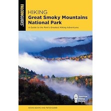Kazan Hobi Hiking Great Smoky Mountains National Park: A Guide To The Park's Greatest Hiking Adventures