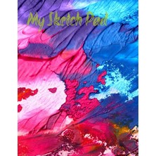 Kazan Hobi My Sketch Pad: A Sketch Book For Teens. Perfect For Drawing. Plain White Paper