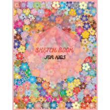 Kazan Hobi Independently Published Sketch Book For Kids: Sketch Book For Kids Size 8.5X11IN
