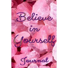 Kazan Hobi Independently Published Believe In Yourself Journal