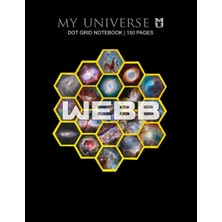 Kazan Hobi My Unıverse Dot Grid Notebook/journal: James Webb Space Telescope 150 Pages 8.5 x 11 Inches: With Name/subject/project, Table Of Contents, Page Numbers