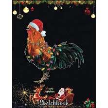 Kazan Hobi Christmas Sketch Book: Chicken Santa Christmas Tree Funny Chicken Lover Cute, 120 Pages Help You Design Your Ideas Size 8.5 x 11 Inches Sketchbook
