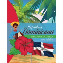 Kazan Hobi Independently Published Repúblıca Domınıcana Lıbro De Colorear Para Adultos: 8.5 x 11" | 80 Páginas Con Más De 35 Dibujos De La Cultura Dominicana ([relaxıng Serıes]) (Spanish Edition)
