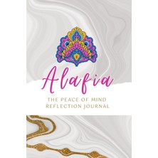 Kazan Hobi Independently Published Alafia: The Peace Of Mind Reflection Journal: The Alafia Journal