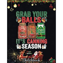 Kazan Hobi Independently Published Christmas Sketch Book: Canning Christmas Mason Jar Grab Your Balls Xmas, 120 Pages Help You Design Your Ideas Size 8.5 x 11 Inches Sketchbook