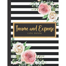 Kazan Hobi Income And Expense Log Book: Income And Expense Log Book Small Business, Floral Cover, Simple Ledger Book For Bookkeeping, Daily Bill Budgeting Planner And Organizer Tracker Workbook Journal