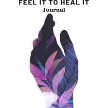 Kazan Hobi Independently Published Feel It To Heal It Journal, Abuse Recovery, Self Love