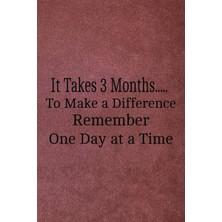 Kazan Hobi Daily Planner - It Takes 3 Month's To Make A Difference Remember One Day At A Time -