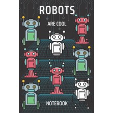 Kazan Hobi Independently Published Robots Are Cool: Sketch And Drawing Book For Kids, 120 Blank Pages To Doodle And Colour As Much As You Like, 6" 9" In Size Perfect For School Or Travelling