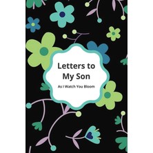 Kazan Hobi Independently Published Letters To My Son W/prompts: Prompted Keepsake Journal Notebook For Son, Letters From Caregiver To Son