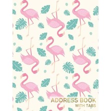 Kazan Hobi Address Book With Tabs: Pink Flamingo Cover, Record Birthday, Phone Number, Address, Email & Important Notes, Size 8.5X11 For Seniors And Women.