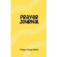 Kazan Hobi Prayer Journal 21 Days Of Prayer Edition: A Daily Christian Prayer Journal For Women, Men, Teens, Girls Seeking God Through Guided Prayer