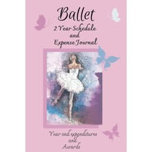 Kazan Hobi Independently Published Ballet: 2 Year Schedule And Expense Journal