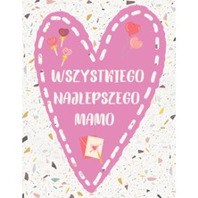 Kazan Hobi Wszystkiego Najlepszego Mamo: Kartka Kolorowanka Z Życzeniami Dla Mamy