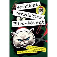 Kazan Hobi Verrückt, Verrückter, Büro-Advent: Der Adventskalender Für Kollegen Mit Humor (Und Nerven Aus Stahl)!