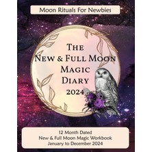 Kazan Hobi The New & Full Moon Magic Diary 2024 - Moon Rituals For Newbies, Printed On Cream Paper: 8.5" x 11" Dated, Week To A Page, 12 Month Moon Ritual Book, ... Moon Rituals From January To December 2024