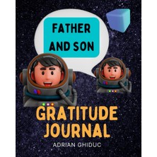 Kazan Hobi Independently Published Father And Son Gratitude Journal: Cultivate A Thankful And Positive Mindset Using Quotes, Prompts, Scripture, And Prayers