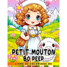 Kazan Hobi Independently Published Livre De Coloriage De Petit Mouton Bo Peep: Le Cadeau Parfait Pour Les Fans Qui Aiment Les Ani