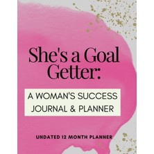 Kazan Hobi She's A Goal Getter: A Women's Success Journal & Planner