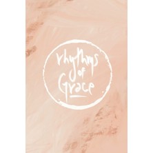 Kazan Hobi Independently Published Rhythms Of Grace Lined Journal:: Women | Students | Teens | Modern | Mindfulness | Lists | 120 Lined Pages