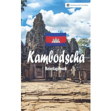 Kazan Hobi Kambodscha Reisetagebuch: Buntes Reise-Notizbuch Zum Selberschreiben | Mit Checklisten Und Fragen Zum Ausfüllen | Kompaktes A5 Format (Reisetagebücher Vom Weltenbummler Reiseblog)